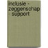 Inclusie - Zeggenschap - Support