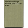 De merkwaardige alliantie van dood en leven by W. Krikilion