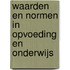 Waarden en normen in opvoeding en onderwijs