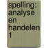 Spelling: analyse en handelen 1