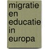 Migratie en educatie in Europa