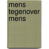 Mens tegenover mens by W. Coolsaet