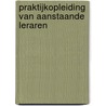 Praktijkopleiding van aanstaande leraren by G. Tistaert