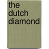 The Dutch Diamond door Onbekend