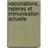 Vaccinations, reperes et immunisation actuelle door Onbekend