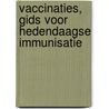 Vaccinaties, gids voor hedendaagse immunisatie by Unknown