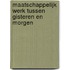 Maatschappelijk werk tussen gisteren en morgen
