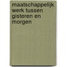 Maatschappelijk werk tussen gisteren en morgen by S. Herman