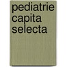 Pediatrie capita selecta by Unknown