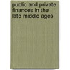 Public and private finances in the late Middle Ages by Unknown