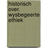Historisch over. wysbegeerte ethiek door Driessche