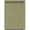 Post-perestrojka by Unknown