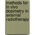 Methods for in vivo dosimetry in external radiotherapy