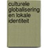 Culturele globalisering en lokale identiteit