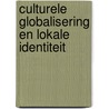 Culturele globalisering en lokale identiteit door Onbekend