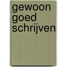 Gewoon goed schrijven door J. van Coillie
