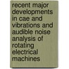 Recent major developments in cae and vibrations and audible noise analysis of rotating electrical machines by R. Belmans
