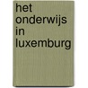 Het onderwijs in Luxemburg door W. Wielemans