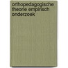 Orthopedagogische theorie empirisch onderzoek door Onbekend