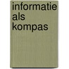 Informatie als kompas by Samson