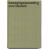 Bewegingsopvoeding voor kleuters door R. Bracke