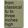 From classical fu to three inches high door Onbekend