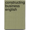 Constructing business english by Baten