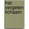 Het vergeten lichaam door Onbekend
