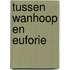Tussen wanhoop en euforie