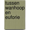 Tussen wanhoop en euforie by Tanghe
