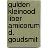 Gulden kleinood liber amicorum d. goudsmit by Unknown