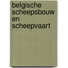 Belgische scheepsbouw en scheepvaart by Peeters