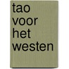 Tao voor het westen by Walf