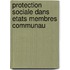 Protection sociale dans etats membres communau