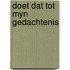 Doet dat tot myn gedachtenis