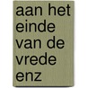 Aan het einde van de vrede enz by Keyzer