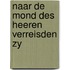 Naar de mond des heeren verreisden zy