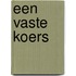 Een vaste koers