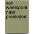 Van weefspoel naar preekstoel