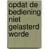 Opdat de bediening niet gelasterd worde