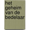 Het geheim van de bedelaar by J. Bout