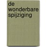 De wonderbare spijziging by J.J. Poort