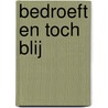 Bedroeft en toch blij door A. Beith