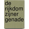 De rijkdom Zijner genade by B. Smytegelt