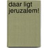 Daar ligt Jeruzalem!