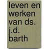 Leven en werken van ds. J.D. Barth by J. Mastenbroek