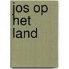 Jos op het land by M.H. Karels-Meeuse