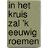 In het kruis zal 'k eeuwig roemen
