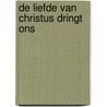 De liefde van Christus dringt ons door H. Hofman
