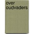 Over oudvaders
